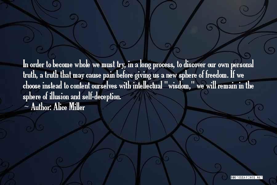 Freedom Of Self Quotes By Alice Miller Freedom Of Self Quotes By Alice Miller