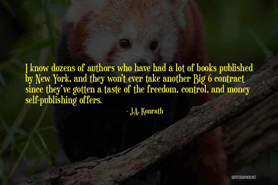 Freedom Of Self Quotes By J.A. Konrath