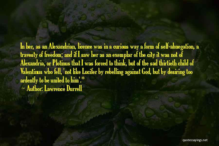 Freedom Of Self Quotes By Lawrence Durrell