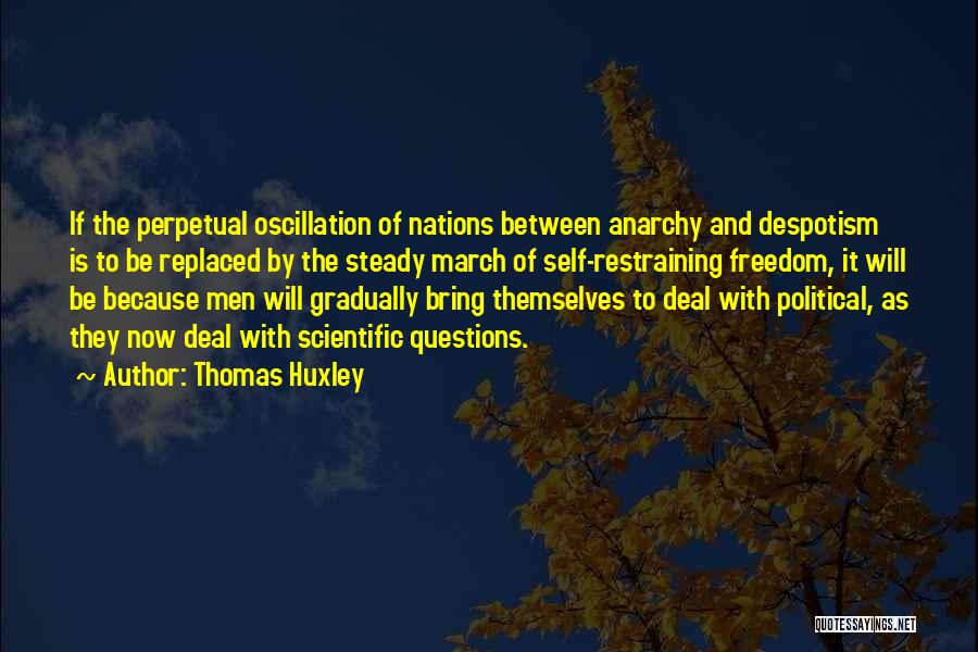 Freedom Of Self Quotes By Thomas Huxley Freedom Of Self Quotes By Thomas Huxley