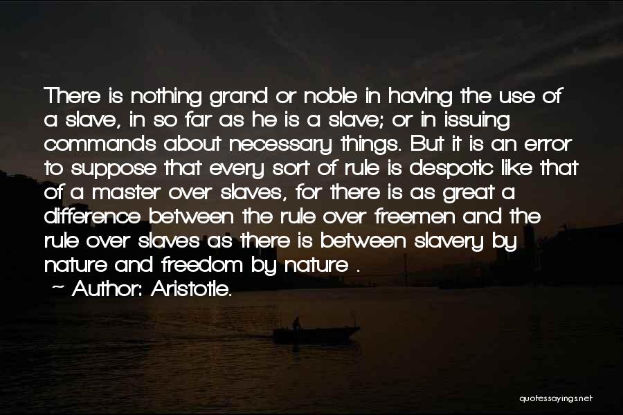 Freedom Of Slaves Quotes By Aristotle.