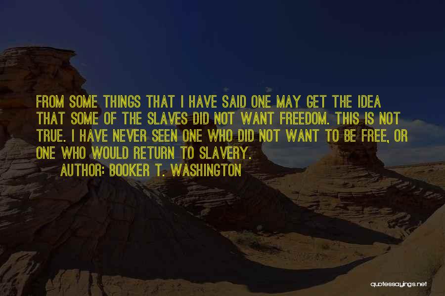 Freedom Of Slaves Quotes By Booker T. Washington