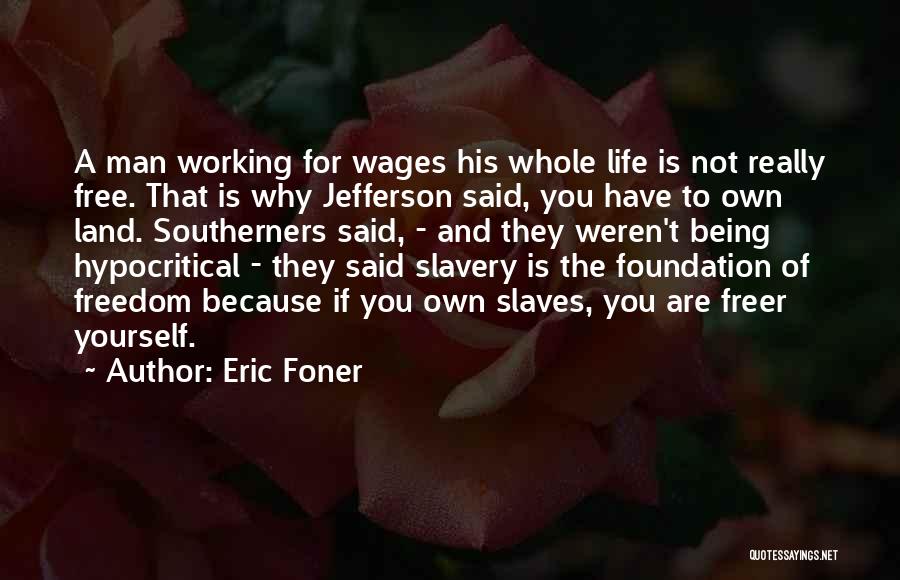 Freedom Of Slaves Quotes By Eric Foner