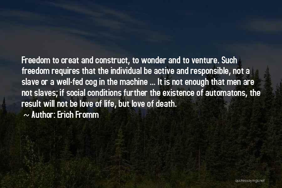 Freedom Of Slaves Quotes By Erich Fromm