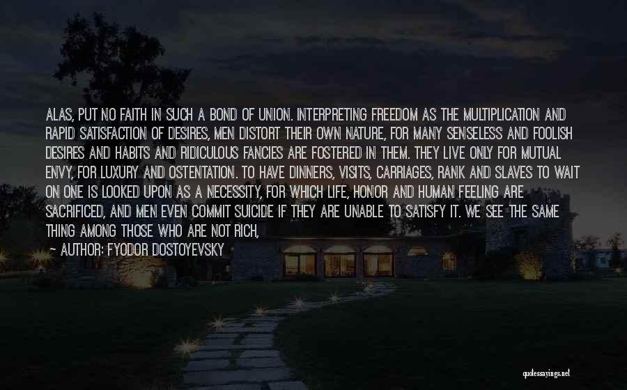 Freedom Of Slaves Quotes By Fyodor Dostoyevsky