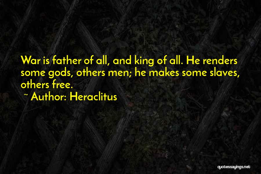 Freedom Of Slaves Quotes By Heraclitus