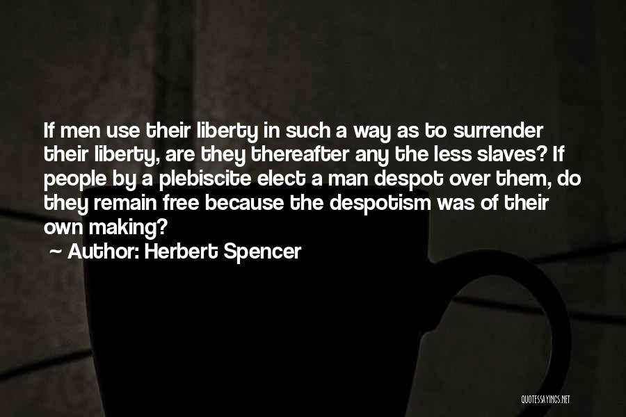 Freedom Of Slaves Quotes By Herbert Spencer