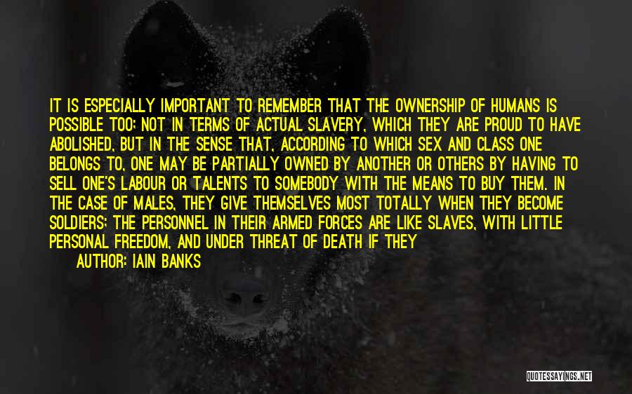 Freedom Of Slaves Quotes By Iain Banks