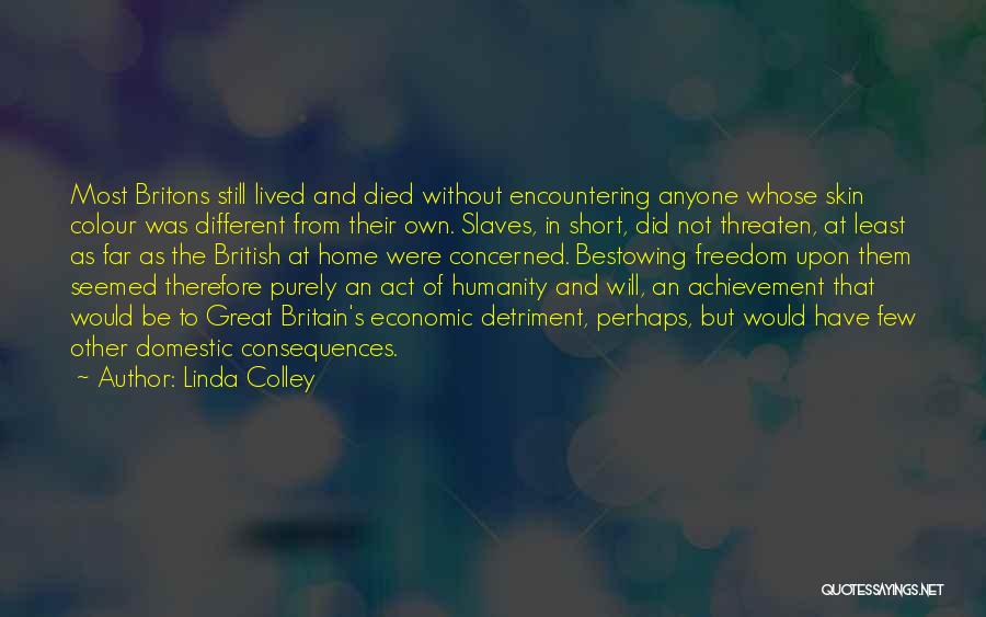 Freedom Of Slaves Quotes By Linda Colley