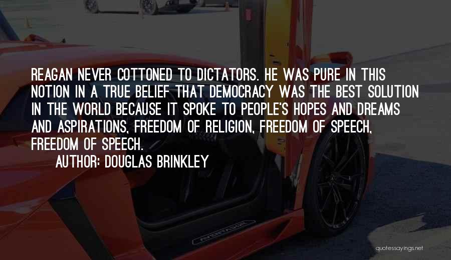 Freedom Of Speech And Democracy Quotes By Douglas Brinkley