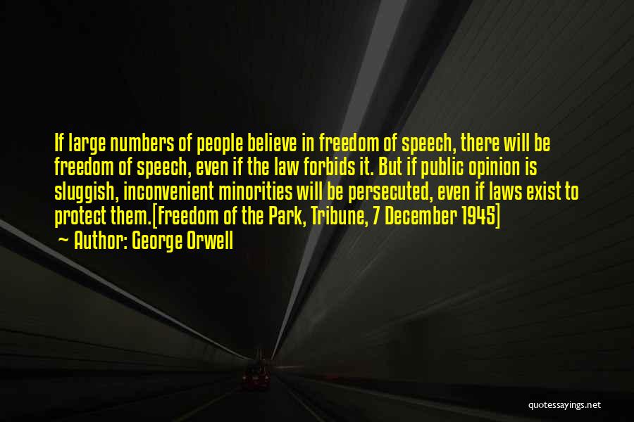 Freedom Of Speech And Democracy Quotes By George Orwell
