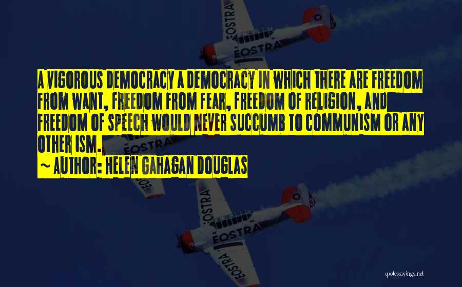 Freedom Of Speech And Democracy Quotes By Helen Gahagan Douglas