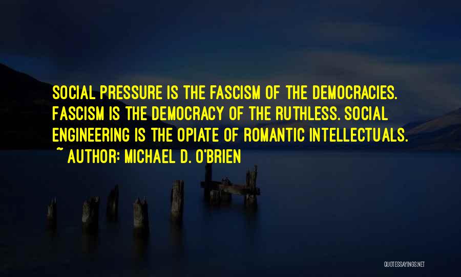 Freedom Of Speech And Democracy Quotes By Michael D. O'Brien