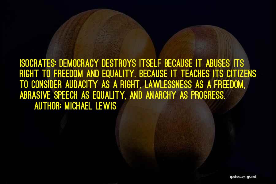 Freedom Of Speech And Democracy Quotes By Michael Lewis