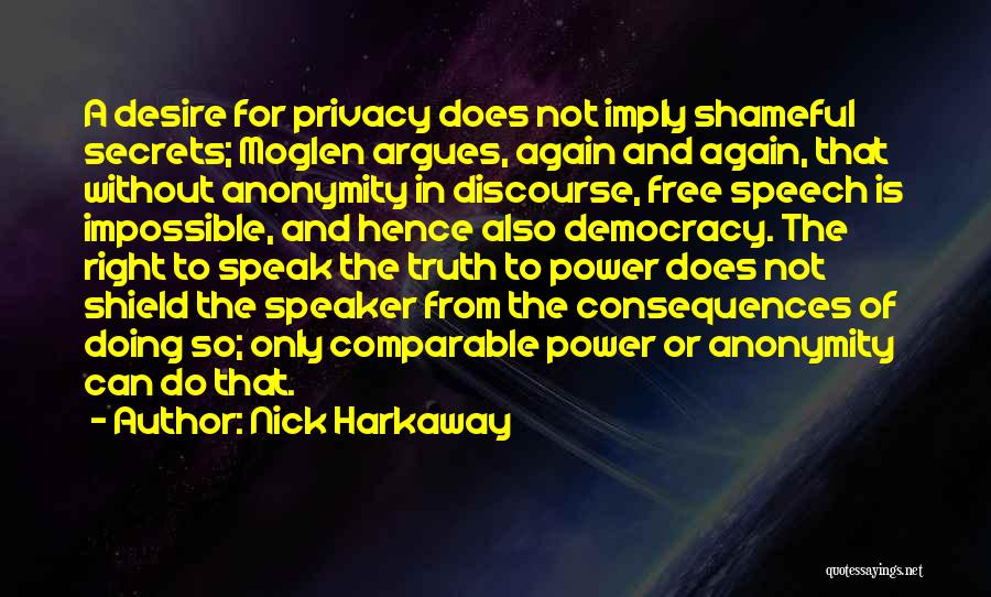 Freedom Of Speech And Democracy Quotes By Nick Harkaway