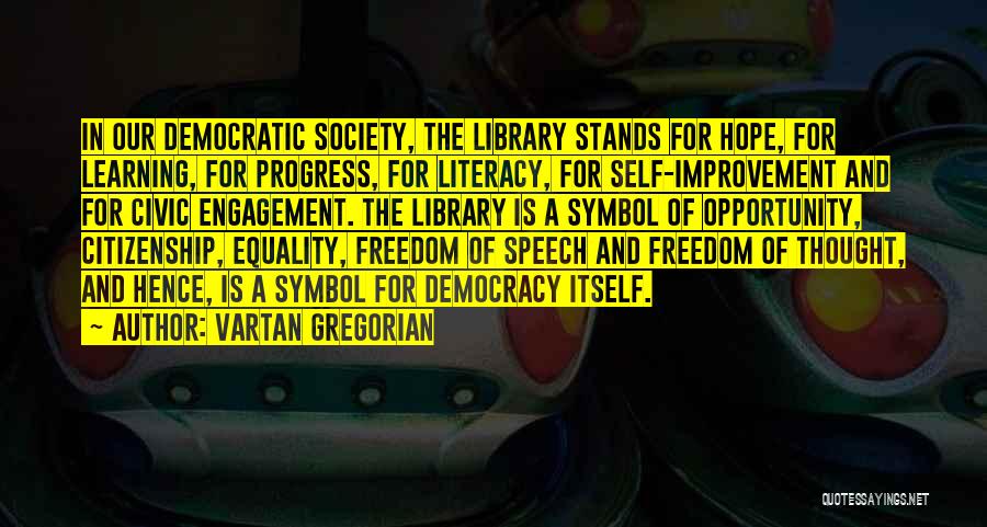 Freedom Of Speech And Democracy Quotes By Vartan Gregorian