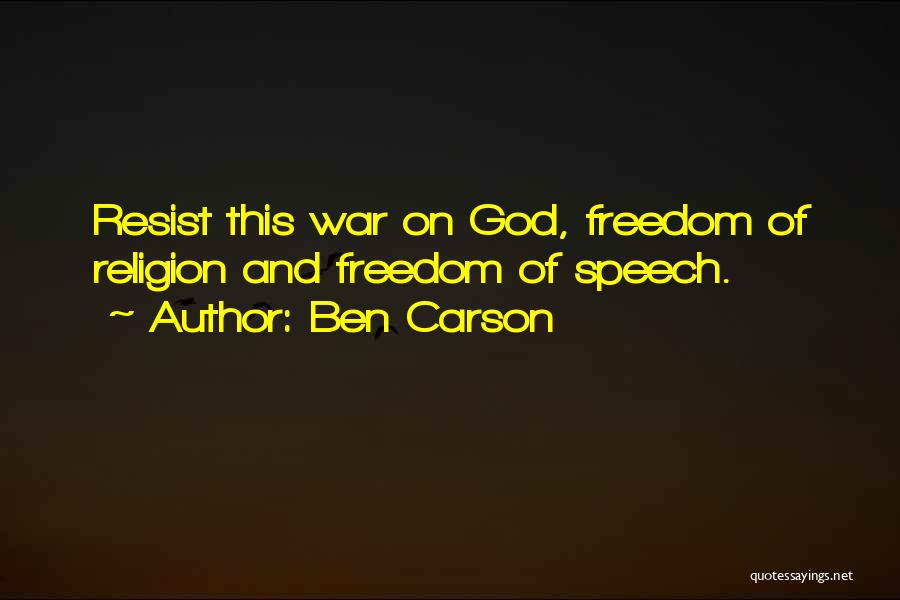 Freedom Of Speech And Religion Quotes By Ben Carson