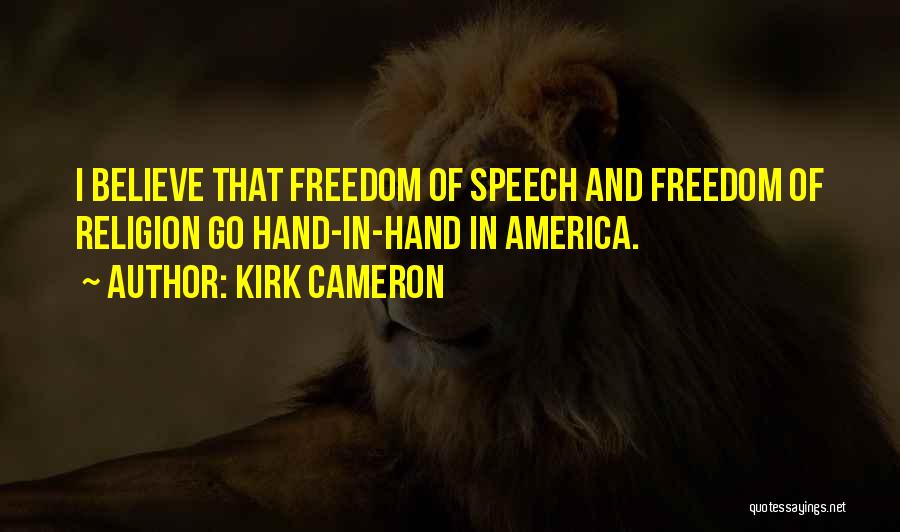 Freedom Of Speech And Religion Quotes By Kirk Cameron