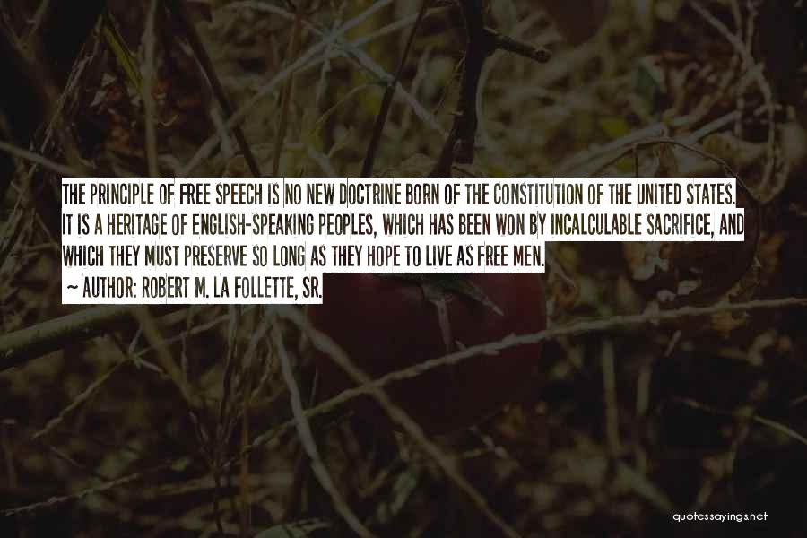Freedom Of Speech And Responsibility Quotes By Robert M. La Follette, Sr.