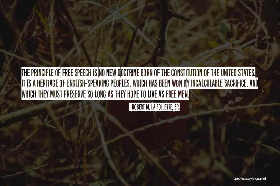 Freedom Of Speech And Responsibility Quotes By Robert M. La Follette, Sr.