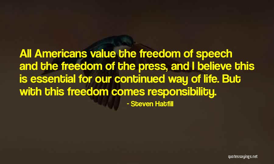 Freedom Of Speech And Responsibility Quotes By Steven Hatfill