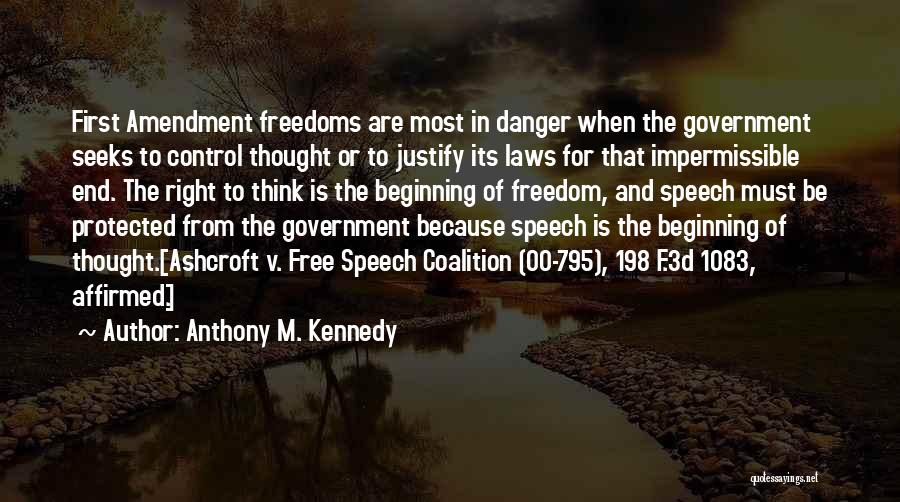 Freedom Of Speech And Thought Quotes By Anthony M. Kennedy