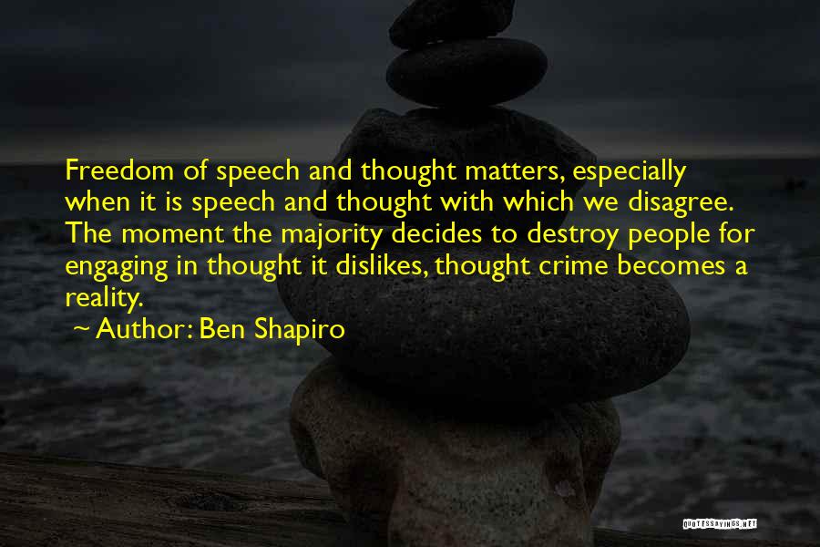 Freedom Of Speech And Thought Quotes By Ben Shapiro