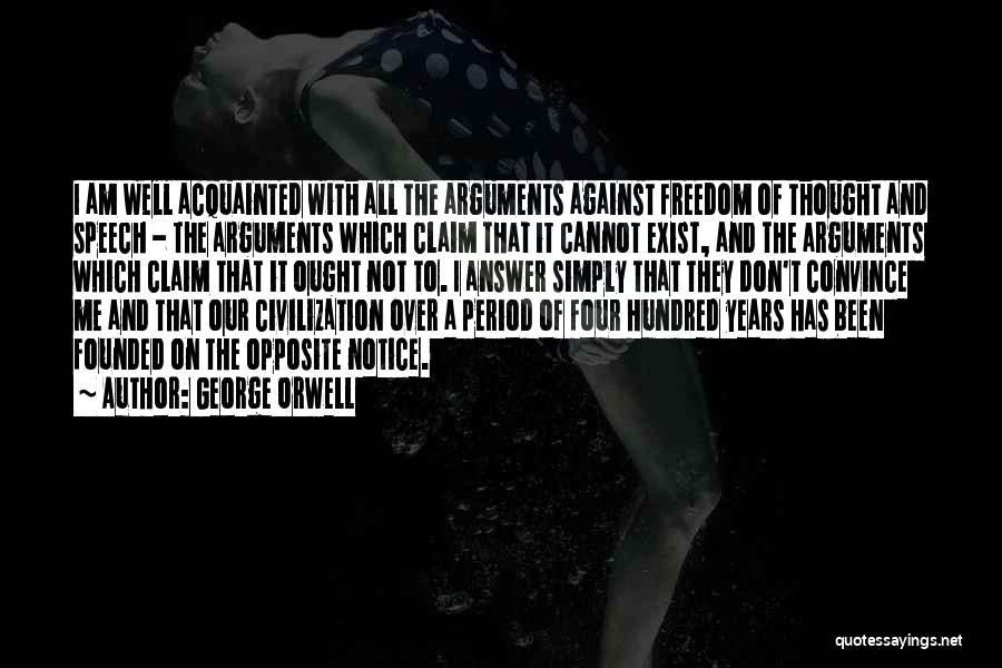 Freedom Of Speech And Thought Quotes By George Orwell