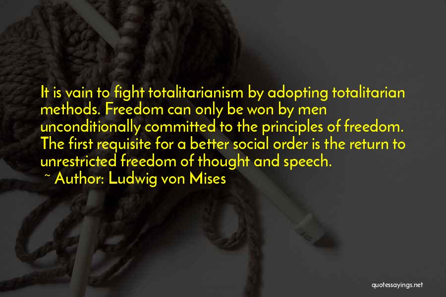 Freedom Of Speech And Thought Quotes By Ludwig Von Mises