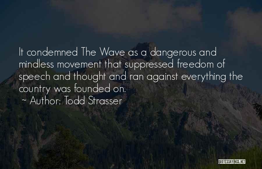 Freedom Of Speech And Thought Quotes By Todd Strasser