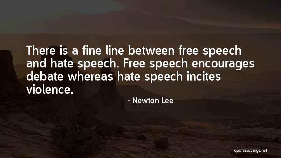 Freedom Of Speech Hate Speech Quotes By Newton Lee