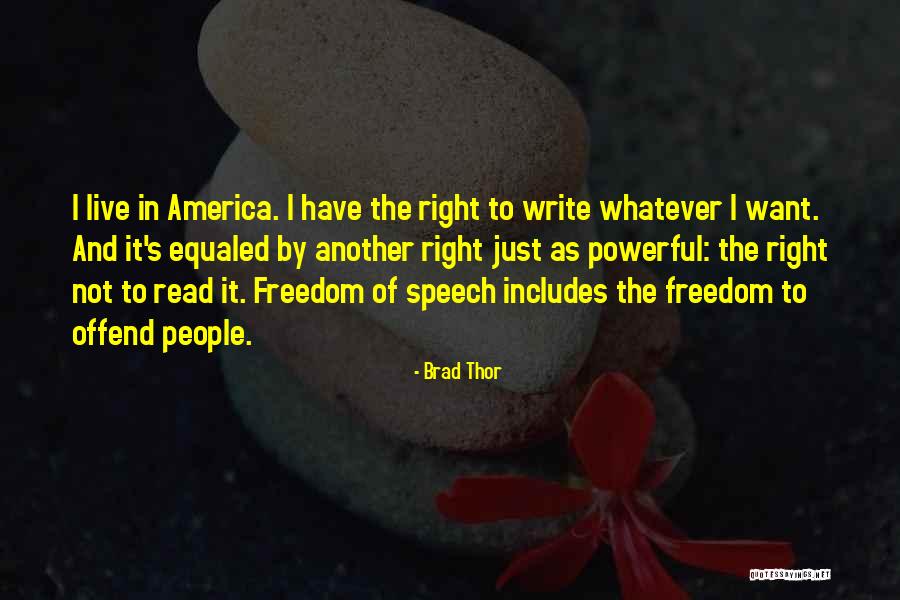 Freedom Of Speech In America Quotes By Brad Thor Freedom Of Speech In America Quotes By Brad Thor