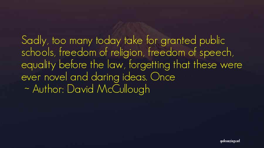 Freedom Of Speech In Schools Quotes By David McCullough