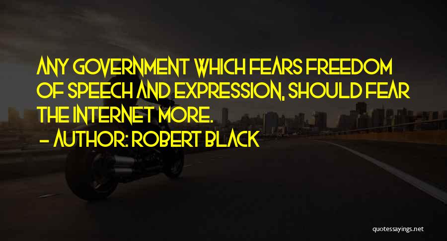 Freedom Of Speech On The Internet Quotes By Robert Black