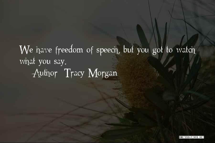 Freedom Of Speech Quotes By Tracy Morgan