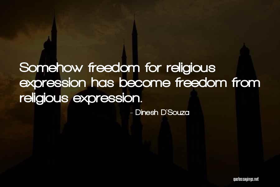 Freedom Of Speech Religion Quotes By Dinesh D'Souza