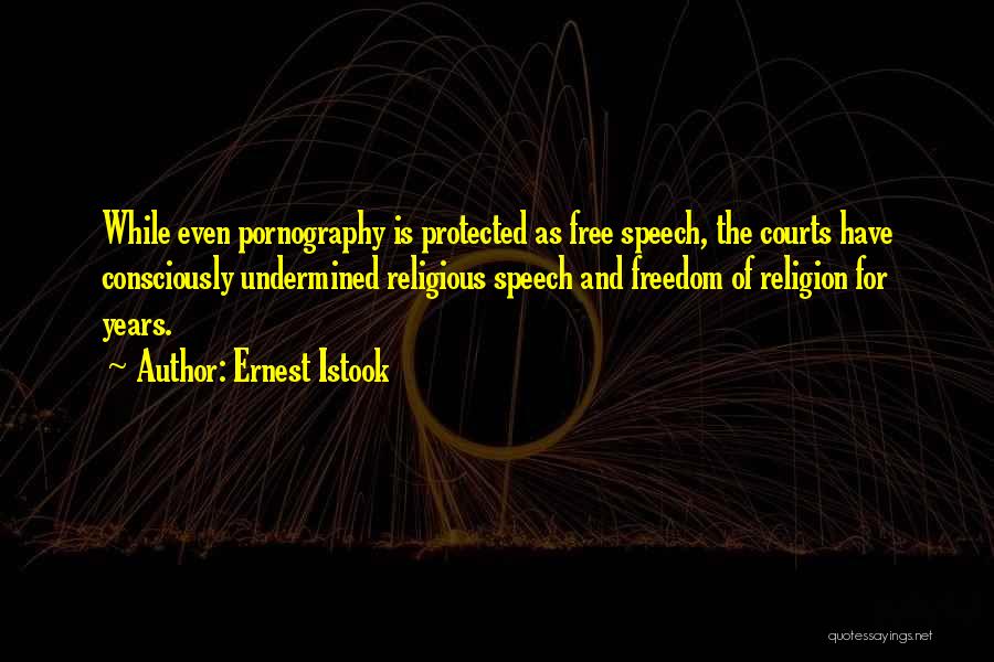 Freedom Of Speech Religion Quotes By Ernest Istook