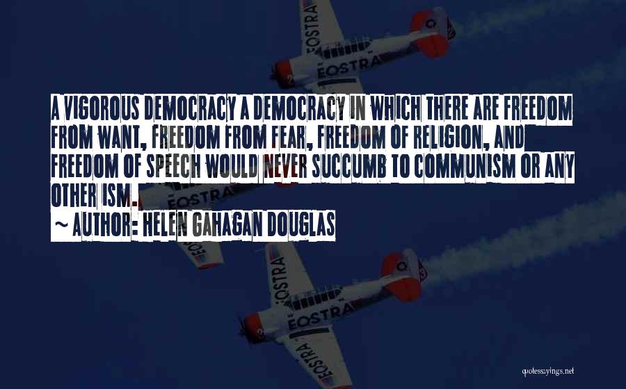 Freedom Of Speech Religion Quotes By Helen Gahagan Douglas