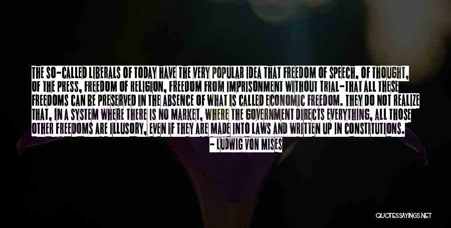 Freedom Of Speech Religion Quotes By Ludwig Von Mises