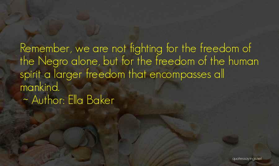 Freedom Of Spirit Quotes By Ella Baker