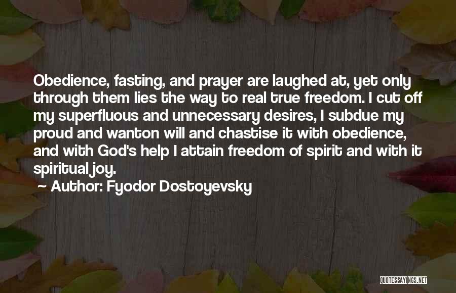 Freedom Of Spirit Quotes By Fyodor Dostoyevsky