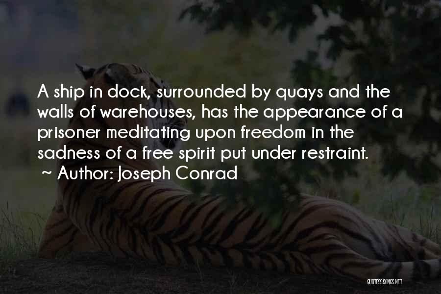 Freedom Of Spirit Quotes By Joseph Conrad