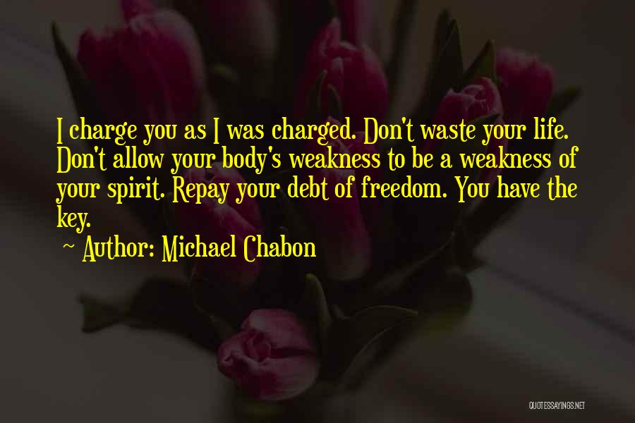 Freedom Of Spirit Quotes By Michael Chabon