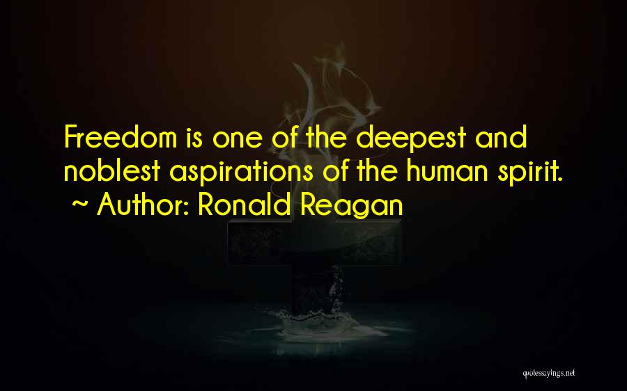 Freedom Of Spirit Quotes By Ronald Reagan