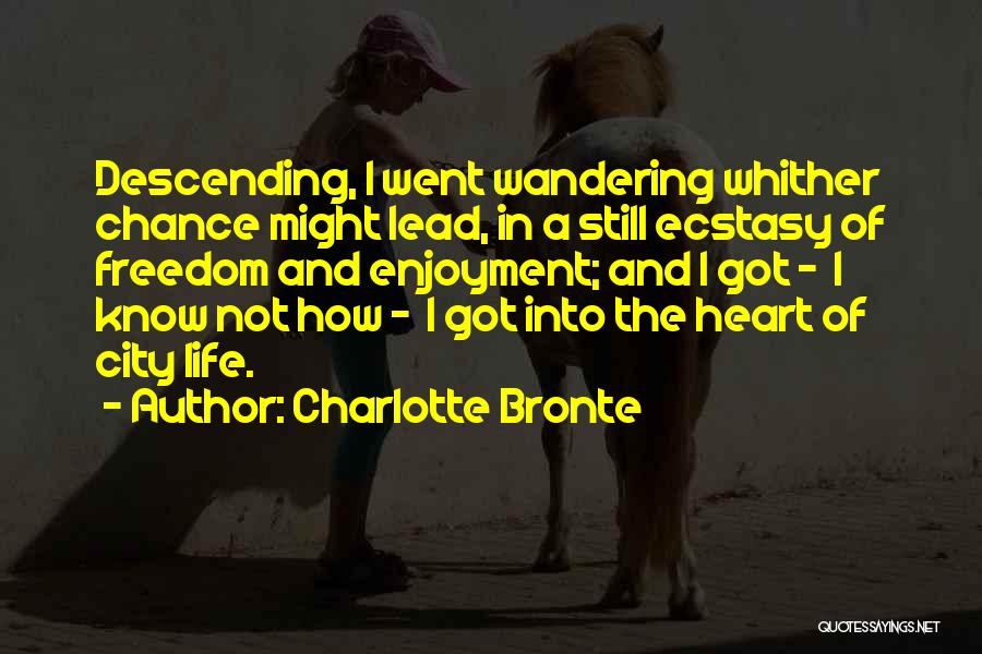 Freedom Of The City Quotes By Charlotte Bronte