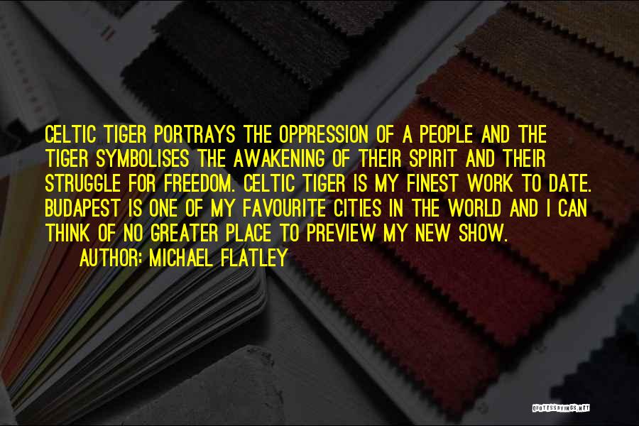 Freedom Of The City Quotes By Michael Flatley