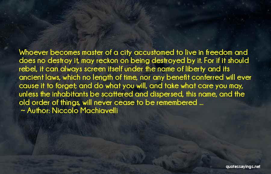 Freedom Of The City Quotes By Niccolo Machiavelli