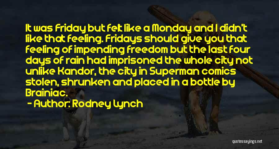 Freedom Of The City Quotes By Rodney Lynch