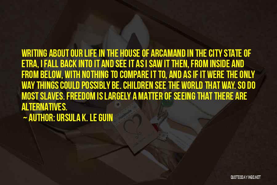 Freedom Of The City Quotes By Ursula K. Le Guin