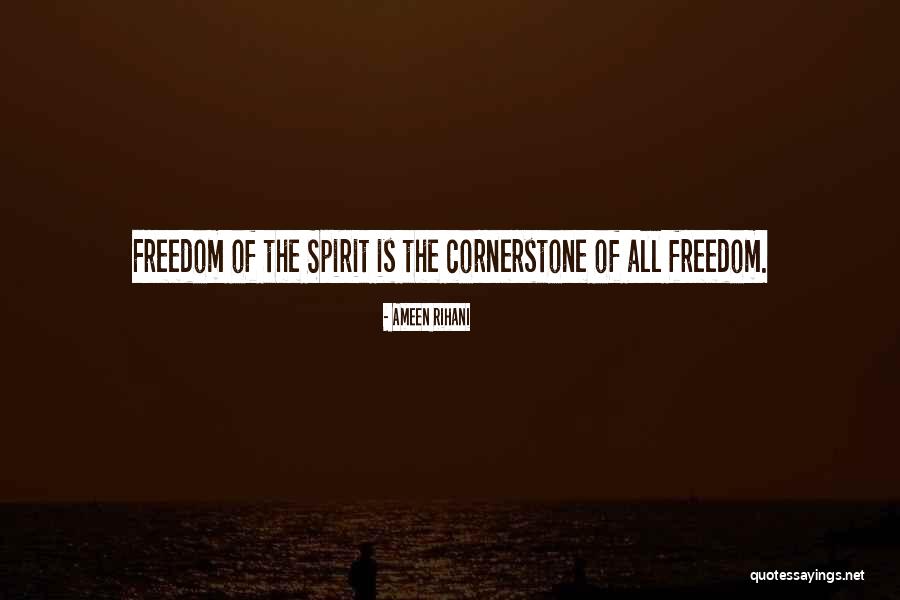 Freedom Of The Spirit Quotes By Ameen Rihani